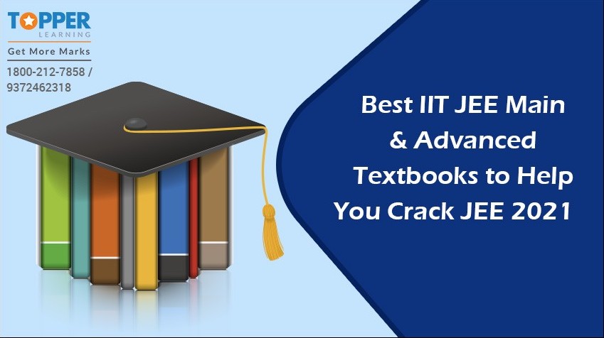 Best IIT JEE Main and Advanced Textbooks to Help You Crack JEE 2021
