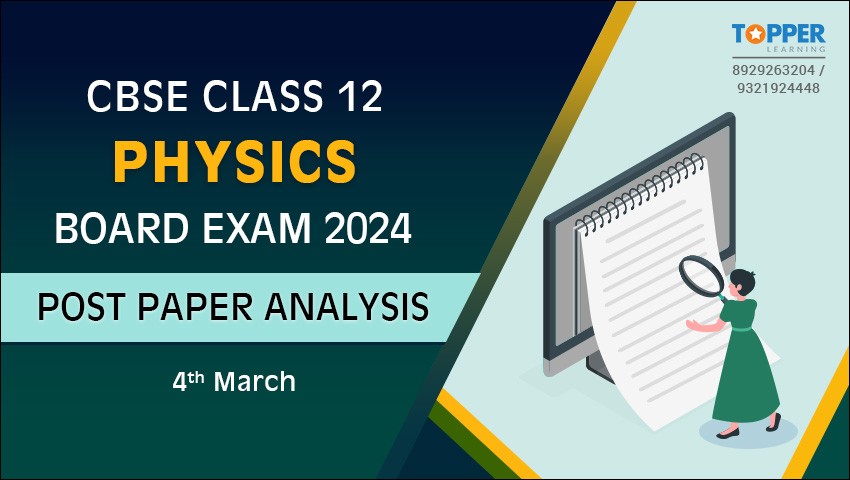 CBSE Class 12 Physics Board Exam 2024 Post Paper Analysis - 4th March