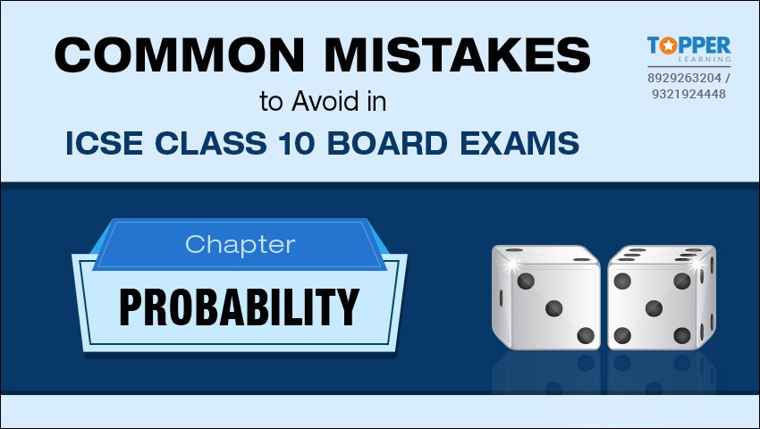Common Mistakes to Avoid in ICSE Class 10 Board Exams - Chapter Probability