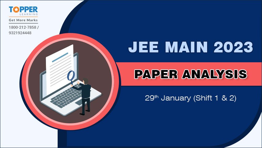 JEE Main 29th January 2023 Shift 1 & 2 Question Paper Analysis