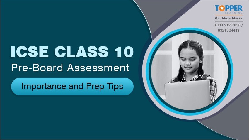 ICSE Class 10 Pre-Board Assessment- Importance and Tips