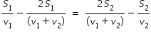 begin mathsize 14px style S subscript 1 over v subscript 1 minus fraction numerator 2 S subscript 1 over denominator left parenthesis v subscript 1 plus v subscript 2 right parenthesis end fraction space equals space fraction numerator 2 S subscript 2 over denominator left parenthesis v subscript 1 plus v subscript 2 right parenthesis end fraction minus S subscript 2 over v subscript 2 end style