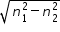 begin mathsize 14px style square root of n subscript 1 superscript 2 minus n subscript 2 superscript 2 end root end style