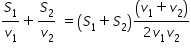 begin mathsize 14px style S subscript 1 over v subscript 1 plus S subscript 2 over v subscript 2 space equals open parentheses S subscript 1 plus S subscript 2 close parentheses fraction numerator open parentheses v subscript 1 plus v subscript 2 close parentheses over denominator 2 v subscript 1 v subscript 2 end fraction end style