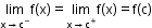 begin mathsize 12px style limit as straight x rightwards arrow straight c to the power of minus of straight f left parenthesis straight x right parenthesis equals limit as straight x rightwards arrow straight c to the power of plus of straight f left parenthesis straight x right parenthesis equals straight f left parenthesis straight c right parenthesis end style