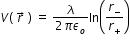 begin mathsize 12px style V left parenthesis space r with rightwards arrow on top space right parenthesis space equals space fraction numerator lambda over denominator 2 pi epsilon subscript o end fraction ln open parentheses r subscript minus over r subscript plus close parentheses end style