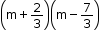 begin mathsize 12px style open parentheses straight m plus 2 over 3 close parentheses open parentheses straight m minus 7 over 3 close parentheses end style