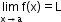 begin mathsize 12px style limit as straight x rightwards arrow straight a of straight f left parenthesis straight x right parenthesis equals straight L end style