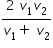 begin mathsize 14px style fraction numerator 2 space v subscript 1 v subscript 2 over denominator v subscript 1 plus space v subscript 2 end fraction end style