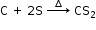 begin mathsize 12px style straight C space plus space 2 straight S space rightwards arrow with increment on top space CS subscript 2 end style