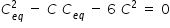 begin mathsize 14px style C subscript e q end subscript superscript 2 space minus space C space C subscript e q end subscript space minus space 6 space C squared space equals space 0 end style