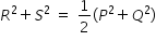 begin mathsize 14px style R squared plus S squared space equals space 1 half open parentheses P squared plus Q squared close parentheses end style