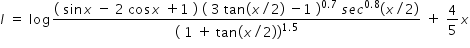 begin mathsize 14px style I space equals space log fraction numerator left parenthesis space sin x space minus space 2 space cos x space plus 1 space right parenthesis space left parenthesis space 3 space tan left parenthesis x divided by 2 right parenthesis space minus 1 space right parenthesis to the power of 0.7 end exponent space s e c to the power of 0.8 end exponent left parenthesis x divided by 2 right parenthesis over denominator left parenthesis space 1 space plus space tan left parenthesis x divided by 2 right parenthesis right parenthesis to the power of 1.5 end exponent end fraction space plus space 4 over 5 x end style