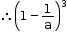 begin mathsize 12px style therefore open parentheses 1 minus 1 over straight a close parentheses cubed end style