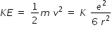 begin mathsize 14px style K E space equals space 1 half m space v squared space equals space K space fraction numerator e squared over denominator 6 space r squared end fraction end style