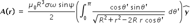 begin mathsize 14px style bold italic A bold left parenthesis bold italic r bold right parenthesis space equals space fraction numerator mu subscript 0 R cubed sigma omega space sin psi over denominator 2 end fraction open parentheses integral subscript 0 superscript pi fraction numerator cos theta apostrophe space sin theta apostrophe over denominator square root of R squared plus r squared minus 2 R space r space cos theta apostrophe end root end fraction space d theta apostrophe close parentheses stack space bold italic y with hat on top end style