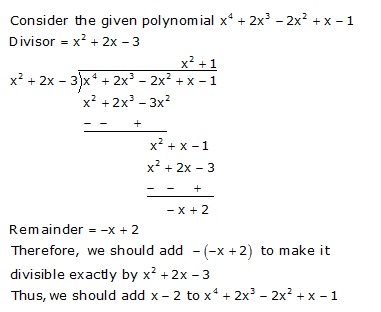 What Must Be Added To The Polynomial F X X4 2x3 2x2 X 1 So That The Resulting Polynomial Is Exactly Divisible By X2 2x 3 Mathematics Topperlearning Com Xi65fbtt