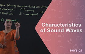 Characteristics of sound waves 