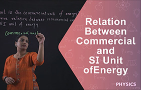 Relation between commercial and SI unit of energy ...