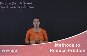 Methods to reduce Friction 