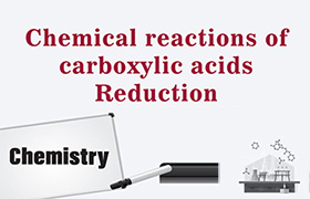 Chemical reactions of carboxylic acids Reduction ...