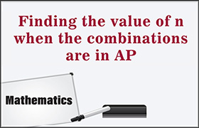 Finding the value of n when the combinations are in AP ...