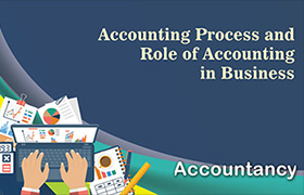 Accounting Process and Role of Accounting in Business ...
