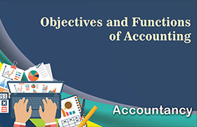 Objectives and Functions of Accounting 