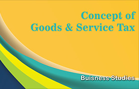 Concept of Goods and Service Tax 