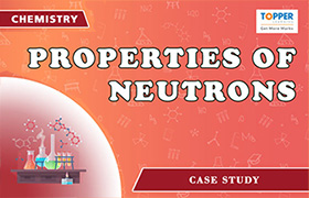 Properties of Neutrons 