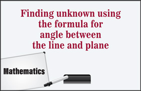 Finding unknown using the formula for angle between the ...